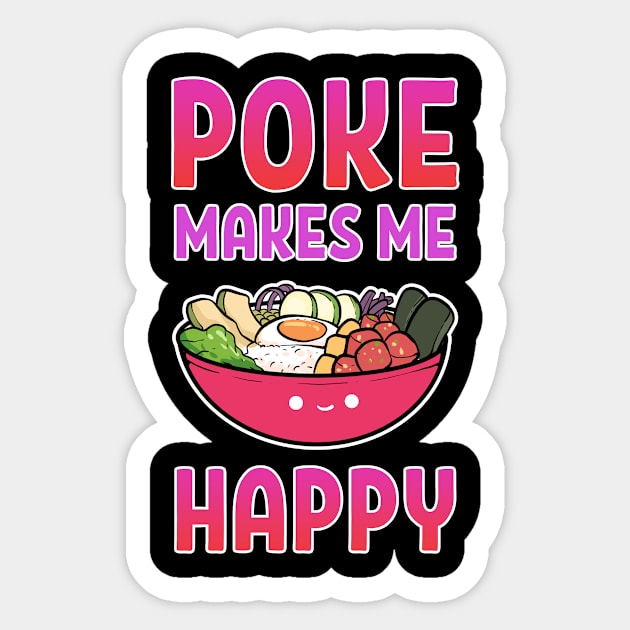 Poke Makes Me Happy Hawaiian Sushi Anime Seafood Sticker by amango